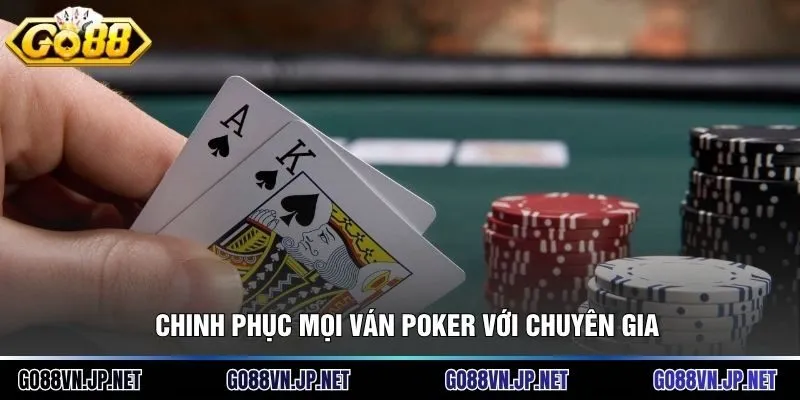 Chinh phục mọi ván poker với chuyên gia