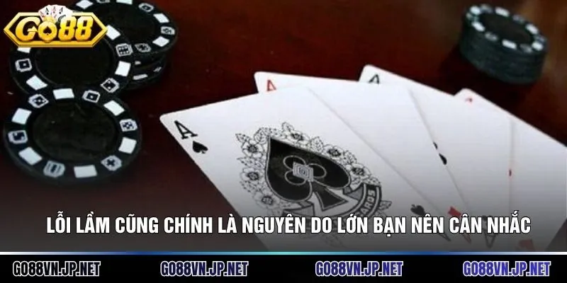 Lỗi lầm cũng chính là nguyên do lớn bạn nên cân nhắc