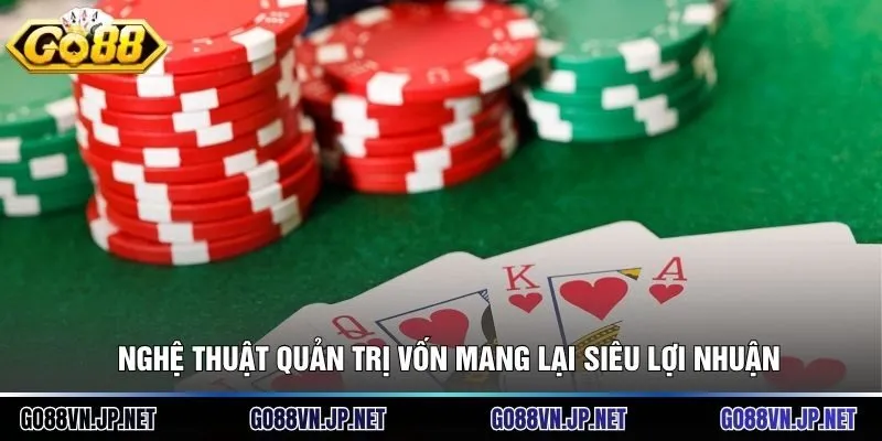 Nghệ thuật quản trị vốn mang lại siêu lợi nhuận