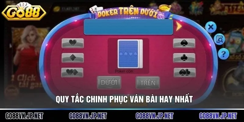 Quy tắc chinh phục ván bài hay nhất