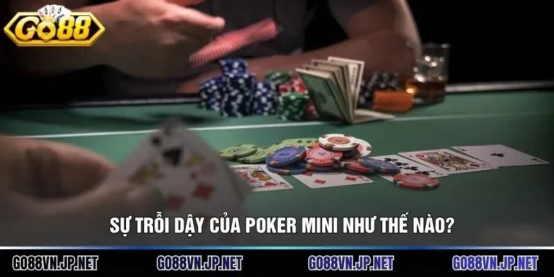 Sự trỗi dậy của poker mini như thế nào?