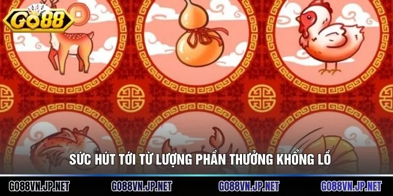Sức hút tới từ lượng phần thưởng khổng lồ