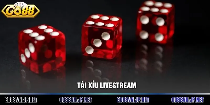 Tài Xỉu Livestream: Đỉnh Cao Giải Trí Trực Tuyến Của Go88