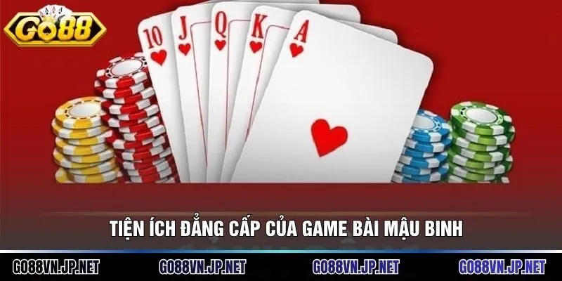 Tiện ích đẳng cấp của game bài mậu binh